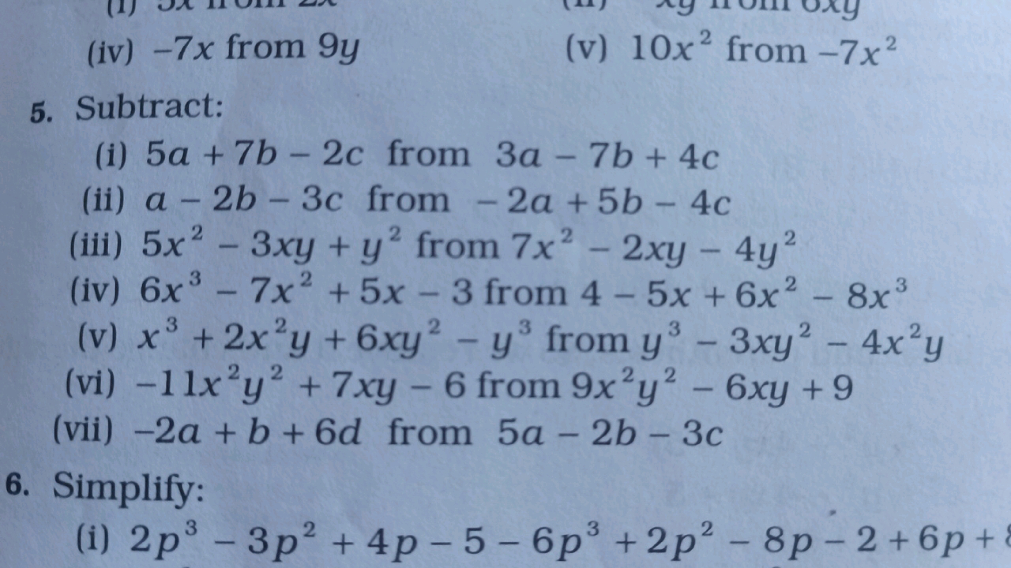 (iv) −7x from 9y
(v) 10x2 from −7x2
5. Subtract:
(i) 5a+7b−2c from 3a−