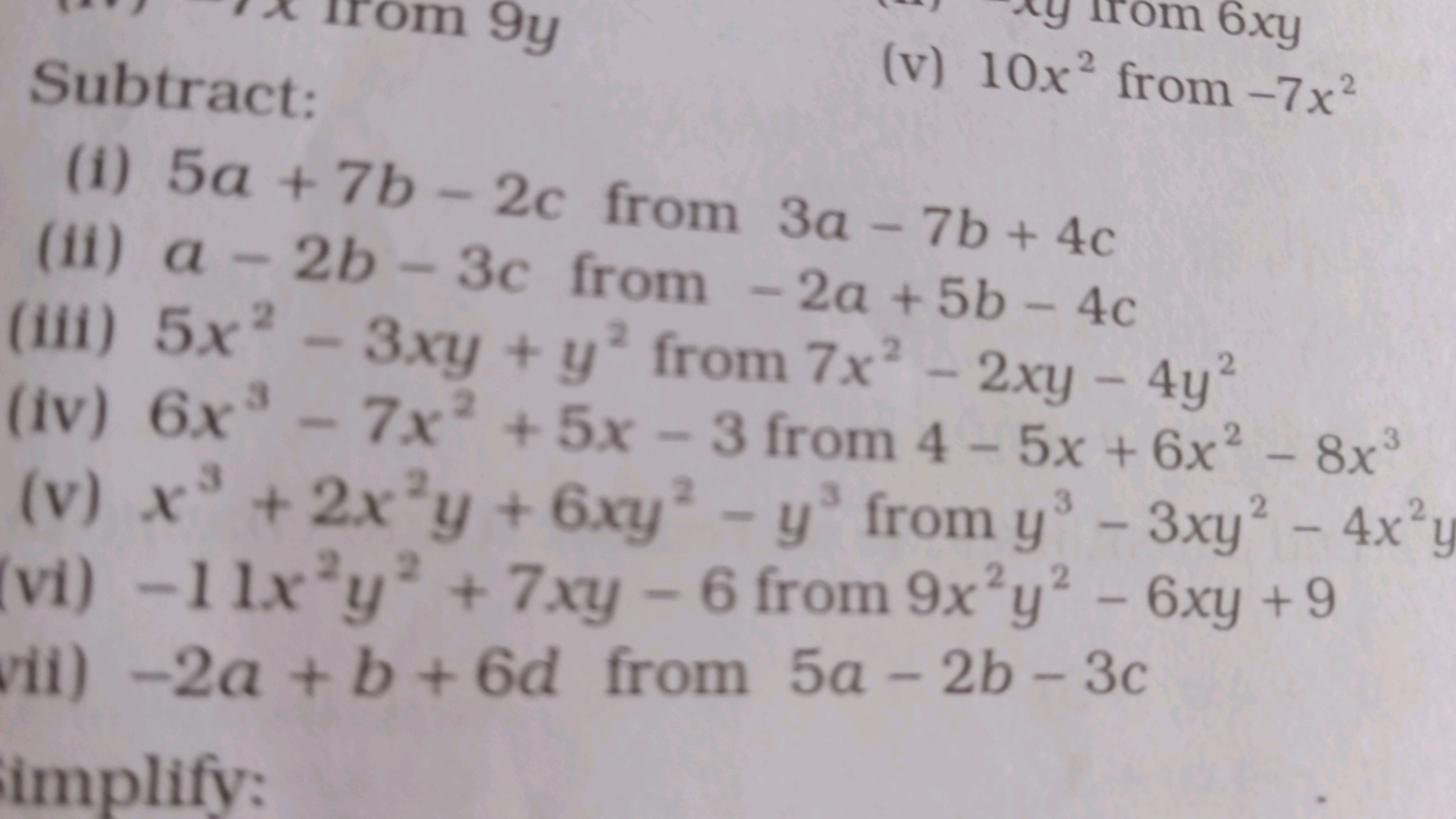 Subtract:
(v) 10x2 from −7x2
(i) 5a+7b−2c from 3a−7b+4c
(ii) a−2b−3c f