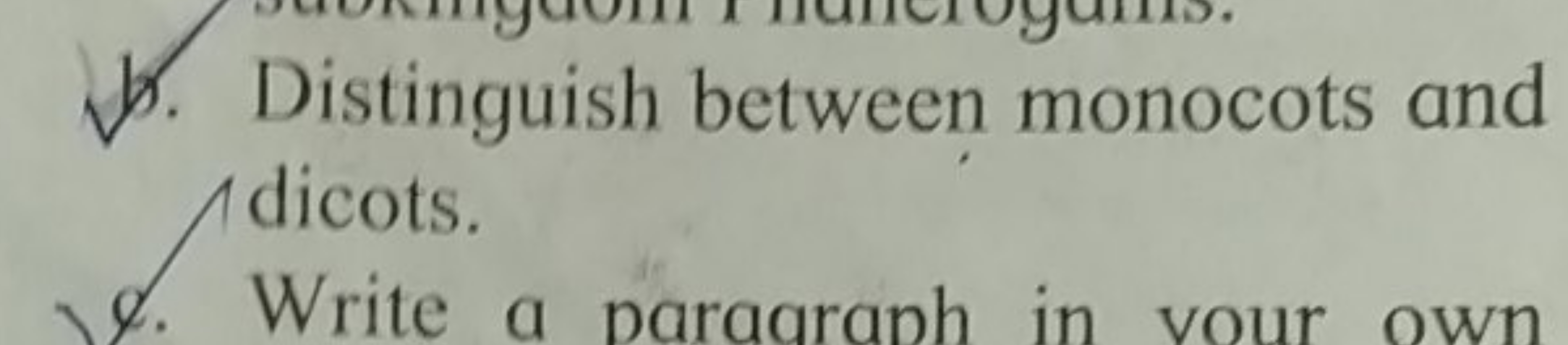 1. Distinguish between monocots and 1 dicots.