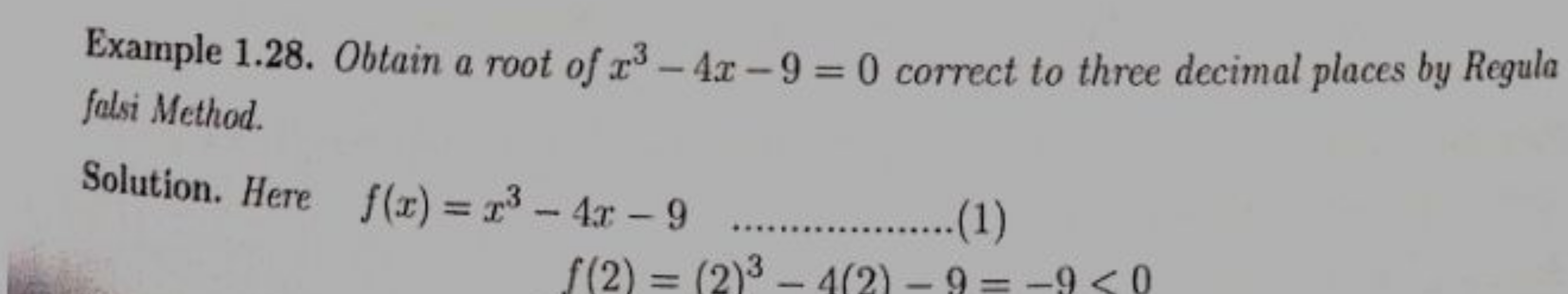 Example 1.28. Obtain a root of x3−4x−9=0 correct to three decimal plac