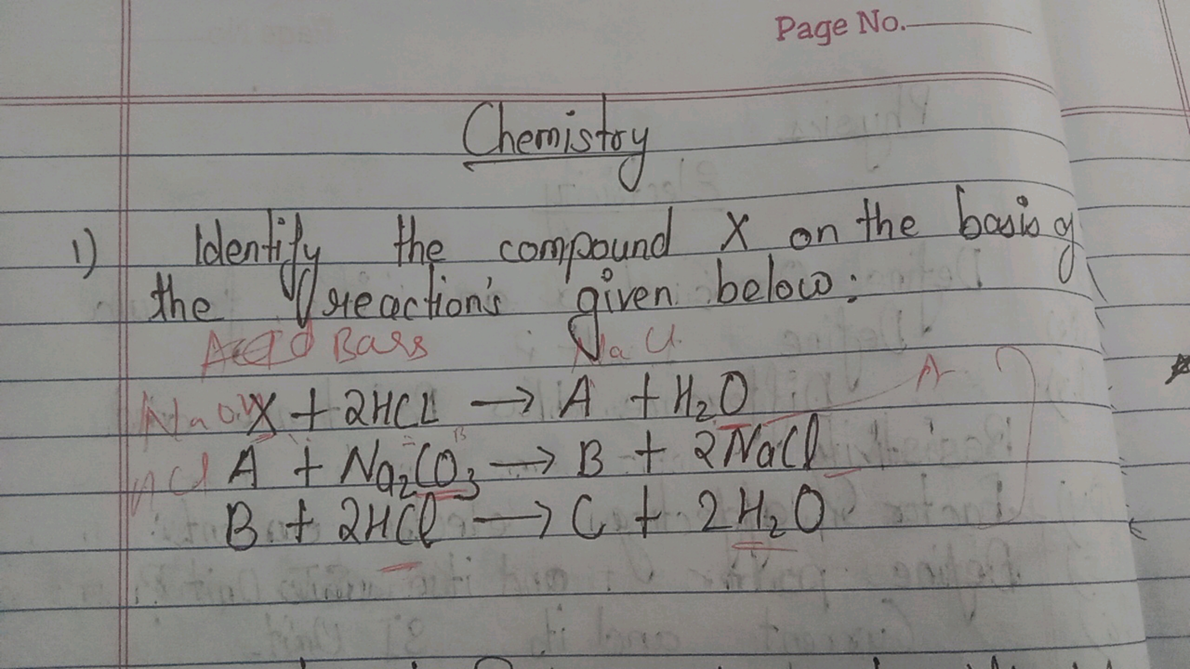 Page No.
Chemistry
1) Identify the compound x on the basing the Creati