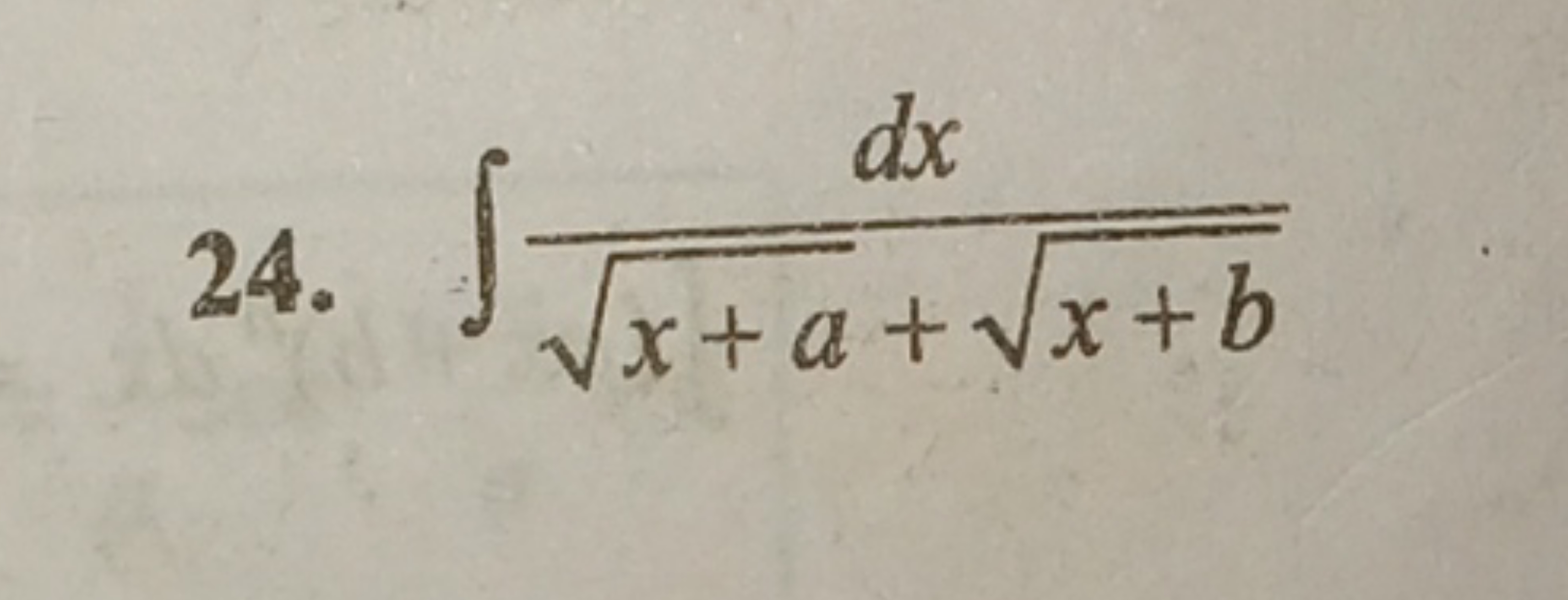 24. ∫x+a​+x+b​dx​