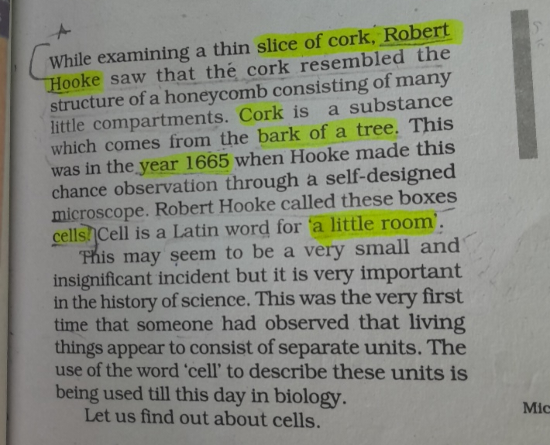 While examining a thin slice of cork, Robert Hooke saw that the cork r