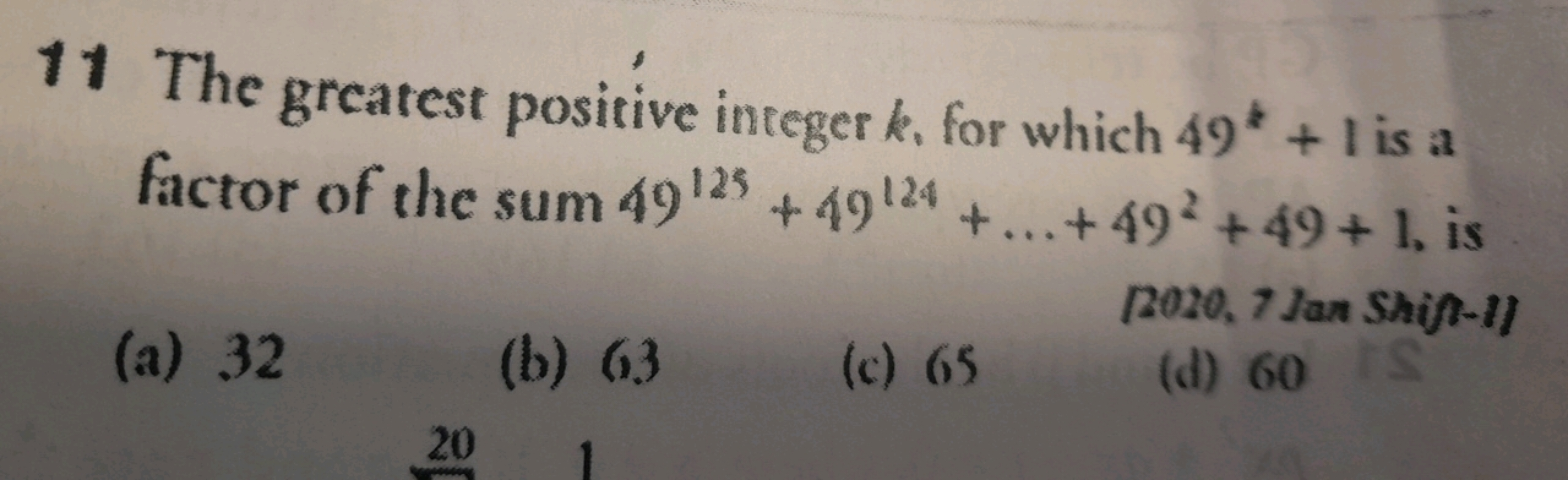 11 The greatest positive integer k, for which 49k+1 is a factor of the