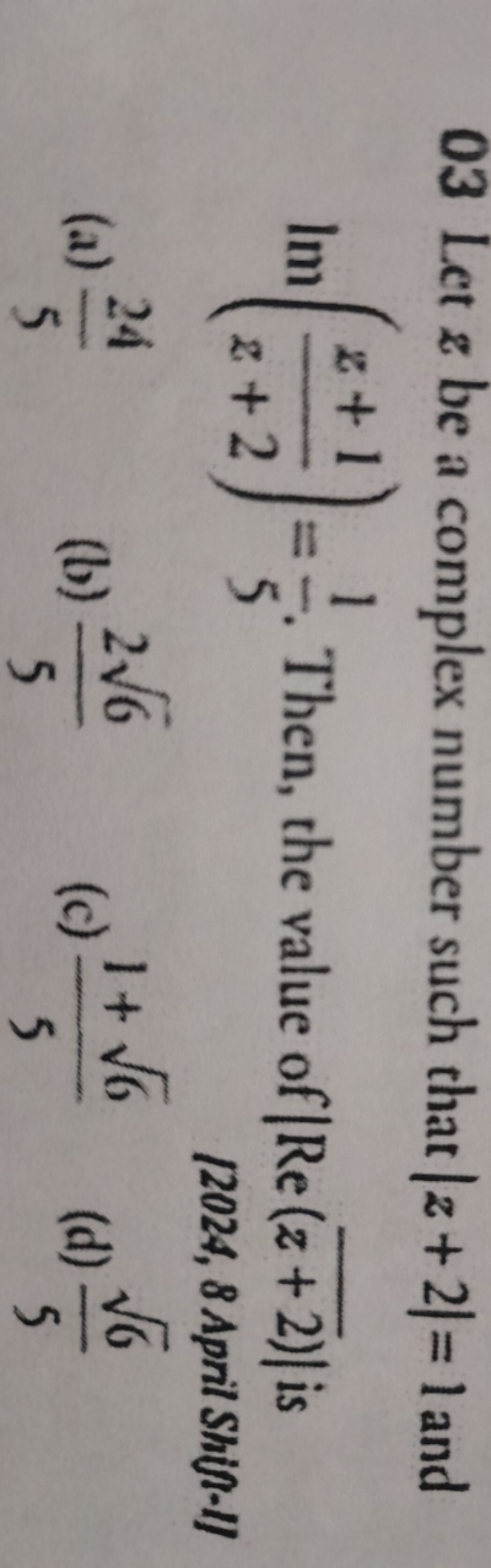 03 Let z be a complex number such that ∣z+2∣=1 and lm(z+2z+1​)=51​. Th