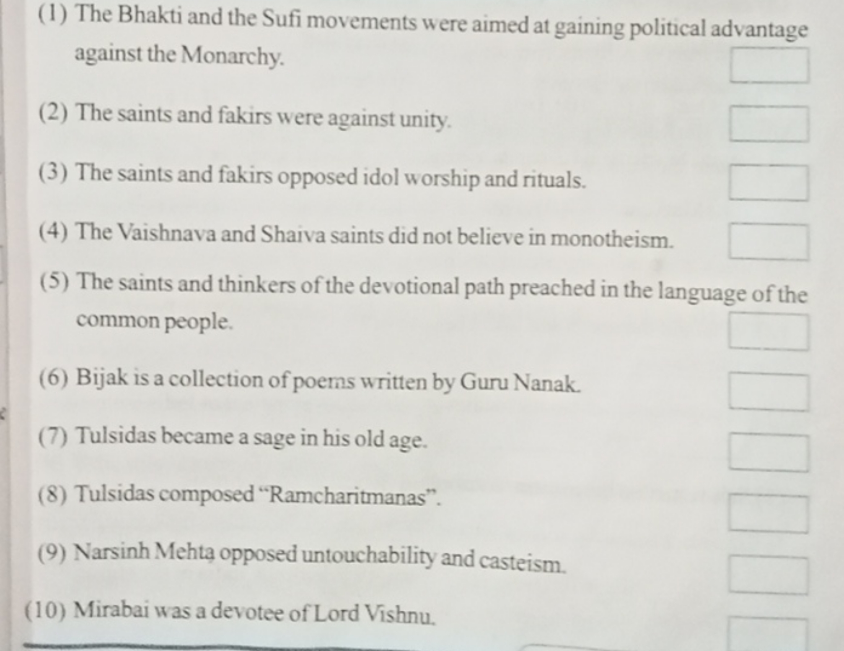 (1) The Bhakti and the Sufi movements were aimed at gaining political 