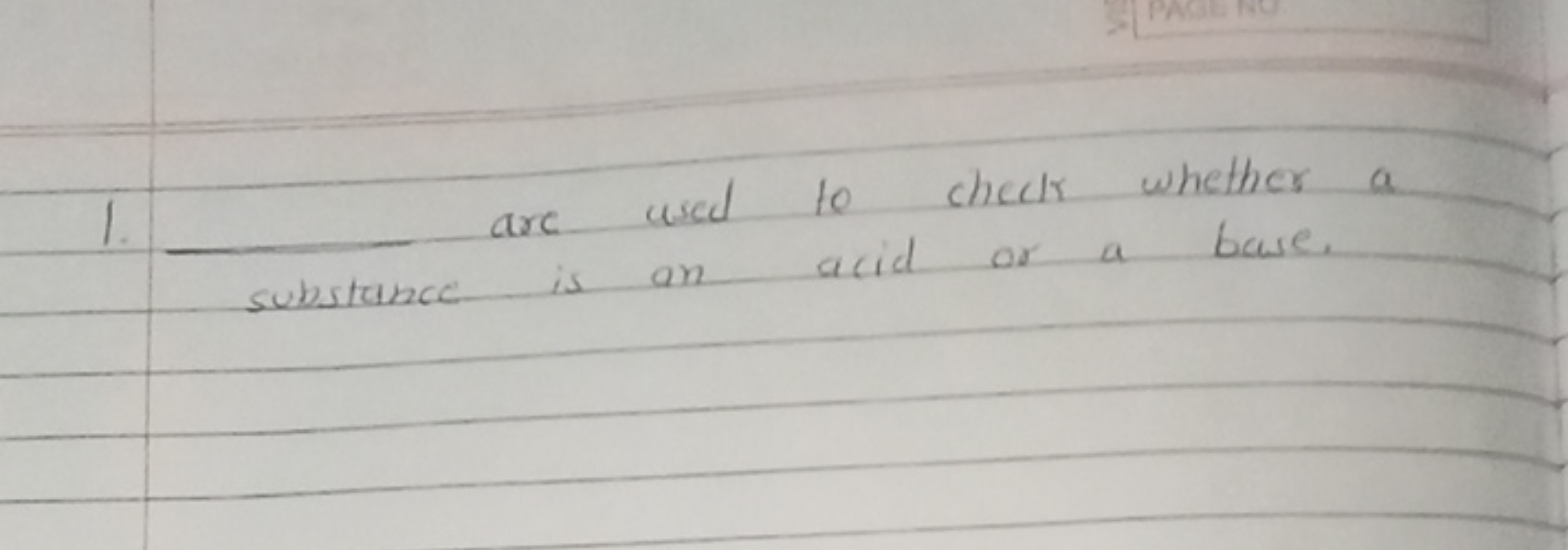 1. are used to check whether a substance is an acid or a base.