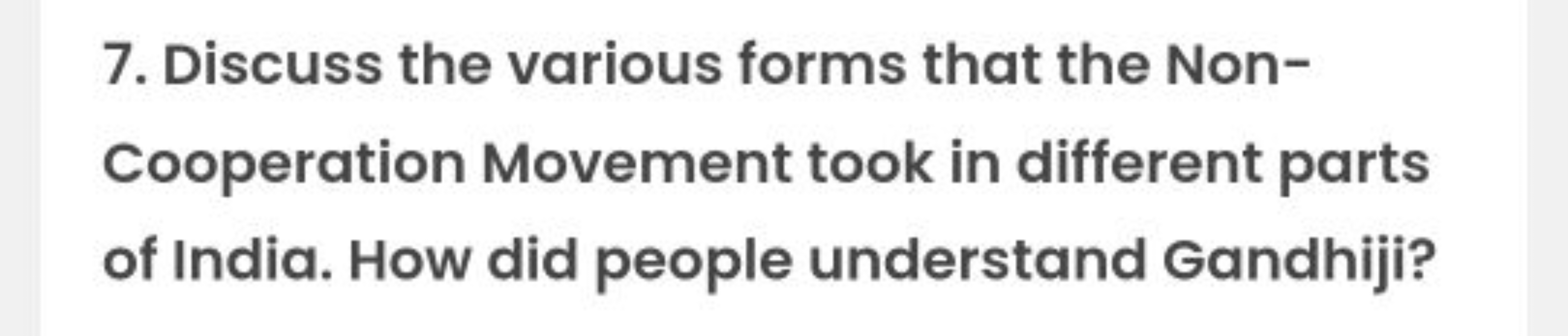 7. Discuss the various forms that the NonCooperation Movement took in 