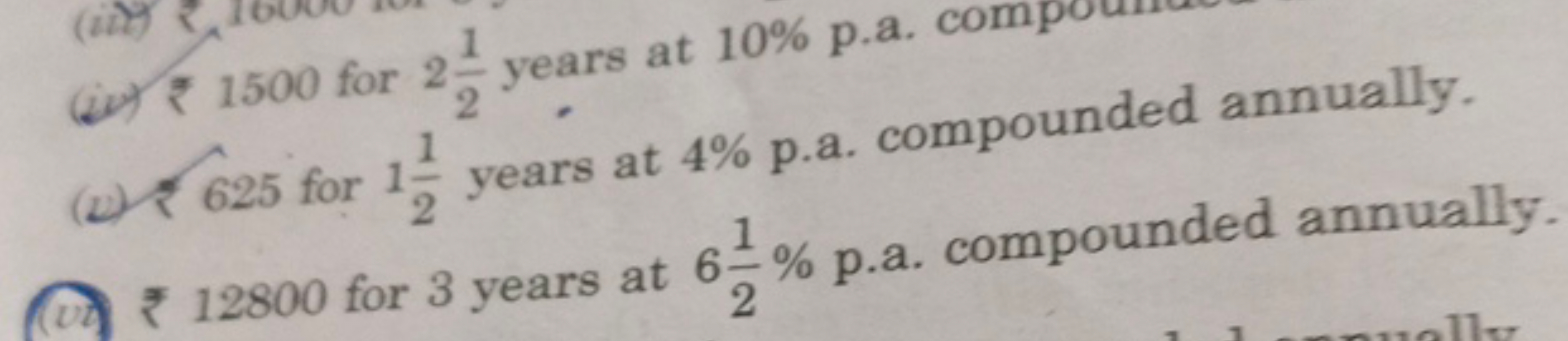 1
1500 for 2 years at 10% p.a. comp
2
(2)625 for 1½ years at 4% p.a. c