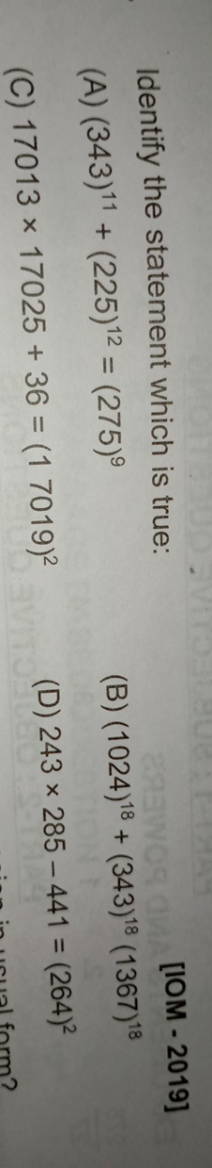 Identify the statement which is true:
[ IOM - 2019]
(A) (343)11+(225)1