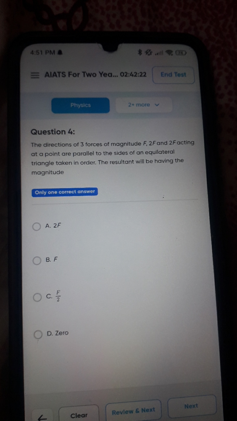 4:51 PM
\$
(ail)
(7)
AIATS For Two Yed... 02:42:22
End Test

Physics
2