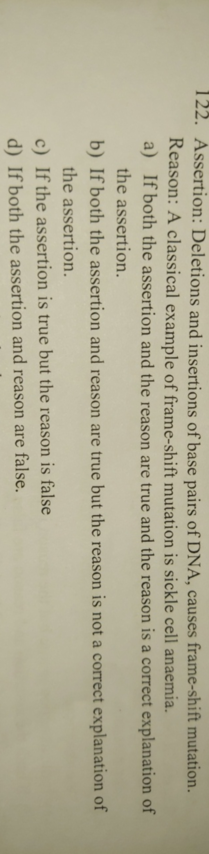 122. Assertion: Deletions and insertions of base pairs of DNA, causes 