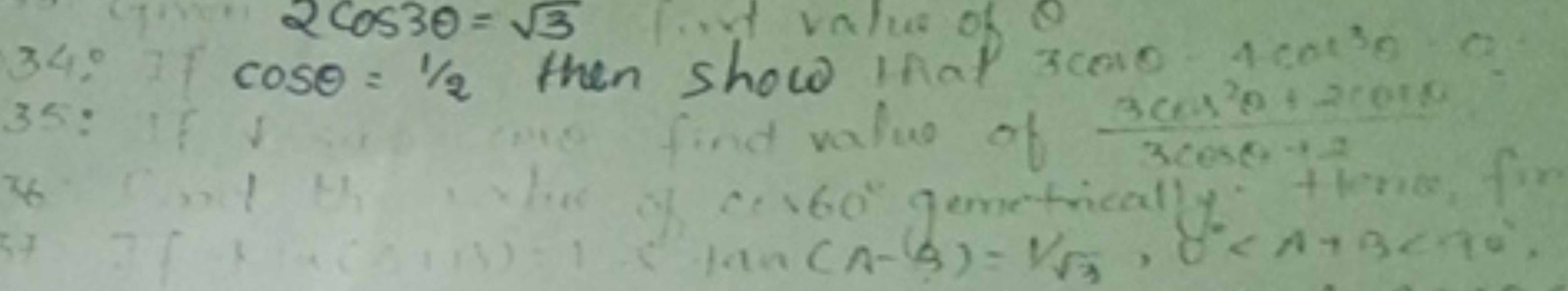 2cos3θ=3​
cosθ=1/2 then show tiat 3cosθ−4cos3θ
C 60∘ gemetrically.
san