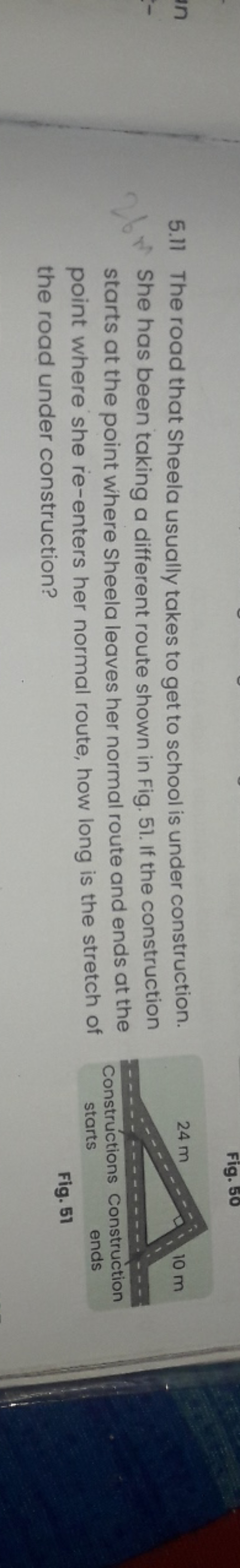 5.11 The road that Sheela usually takes to get to school is under cons