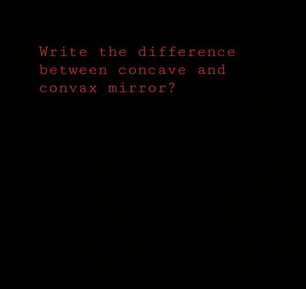 Write the difference between concave and convax mirror?