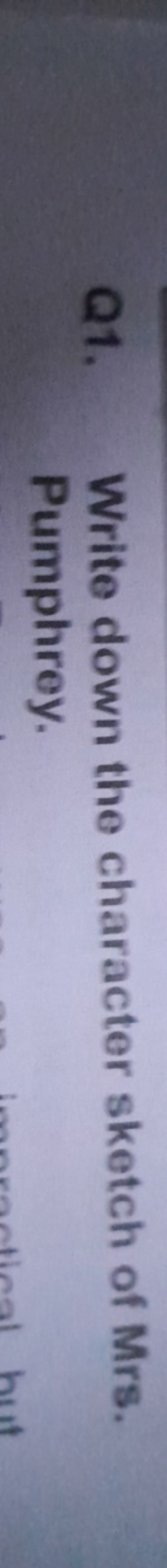 Q1. Write down the character sketch of Mrs. Pumphrey.