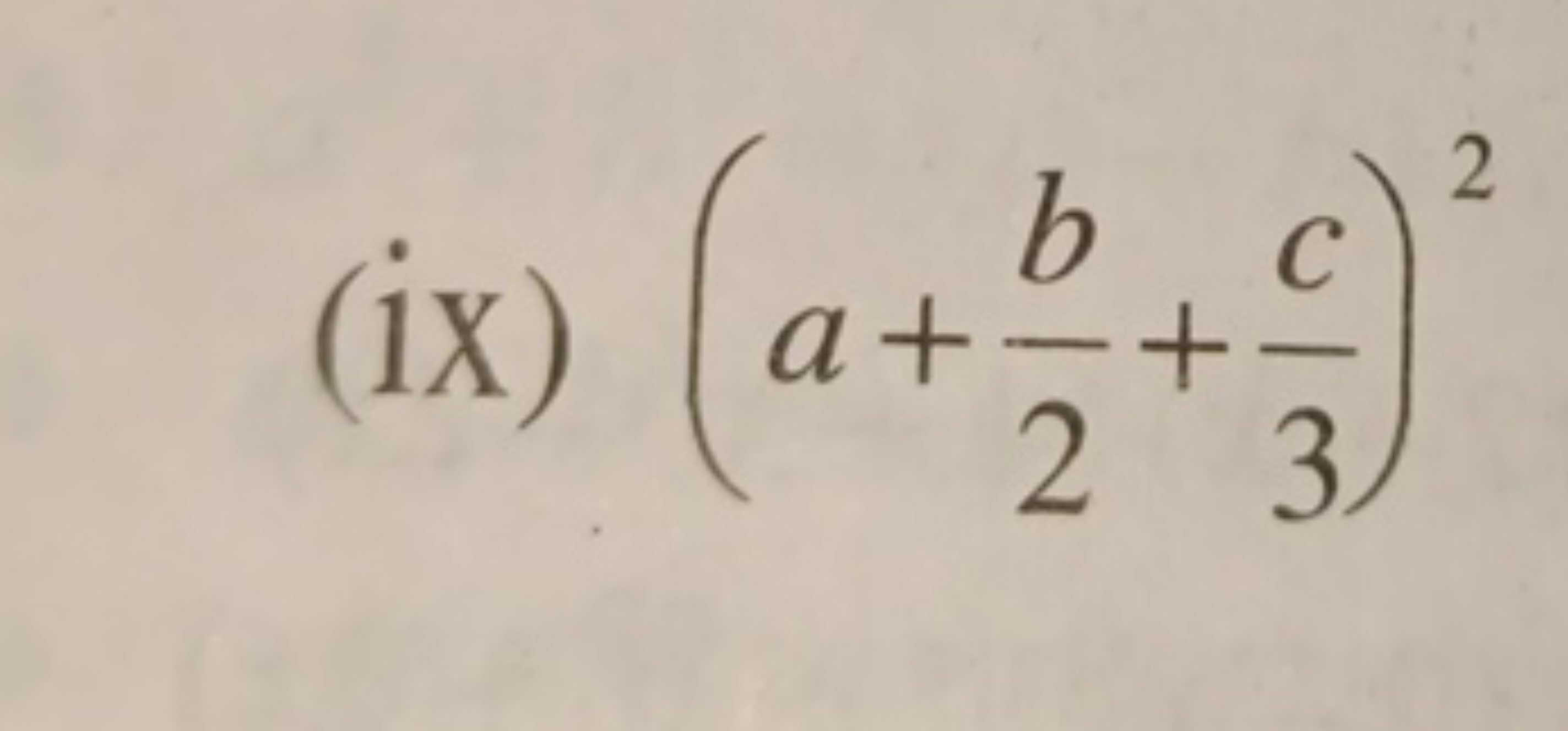 (ix) (a+2b​+3c​)2