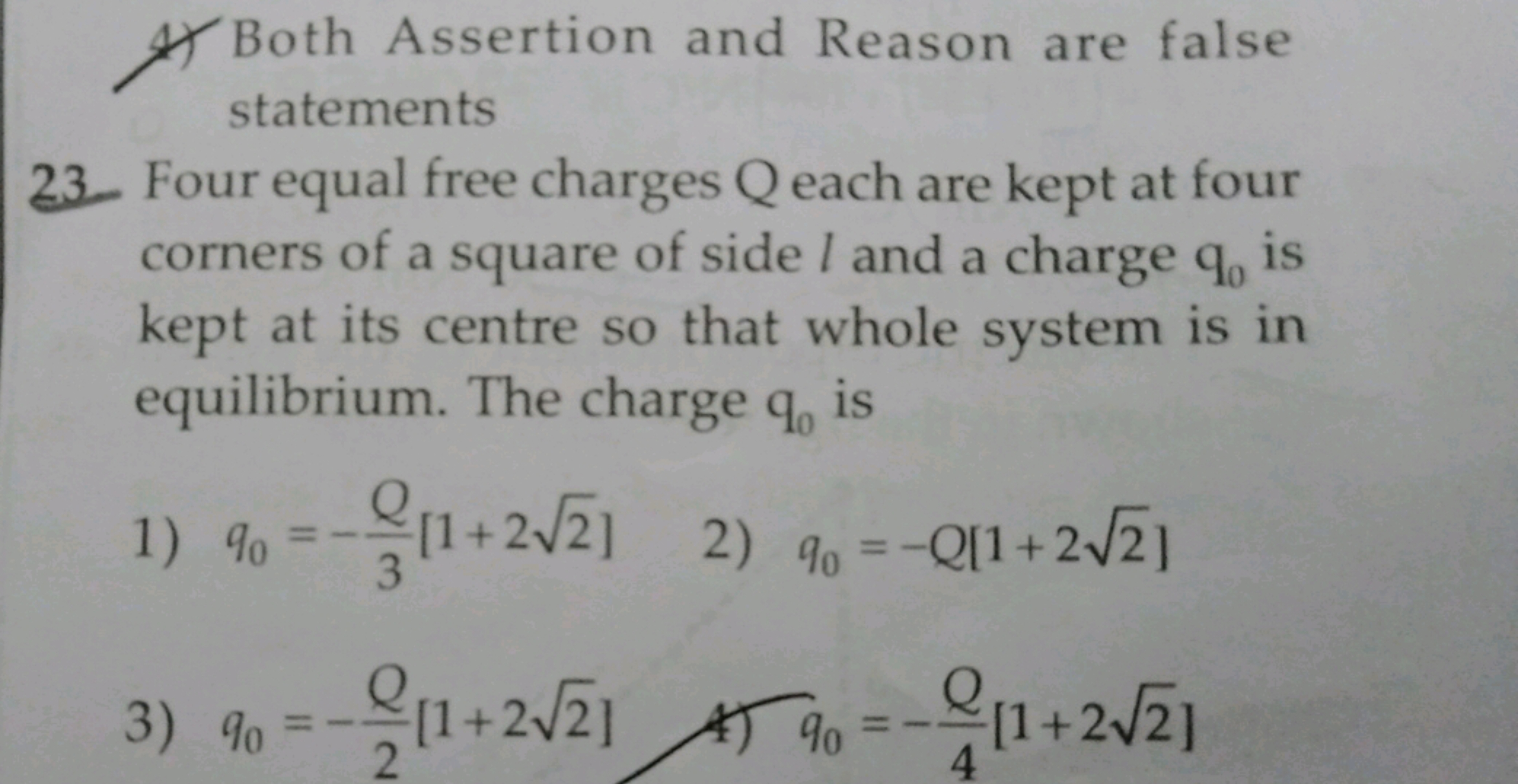 4) Both Assertion and Reason are false statements
23. Four equal free 