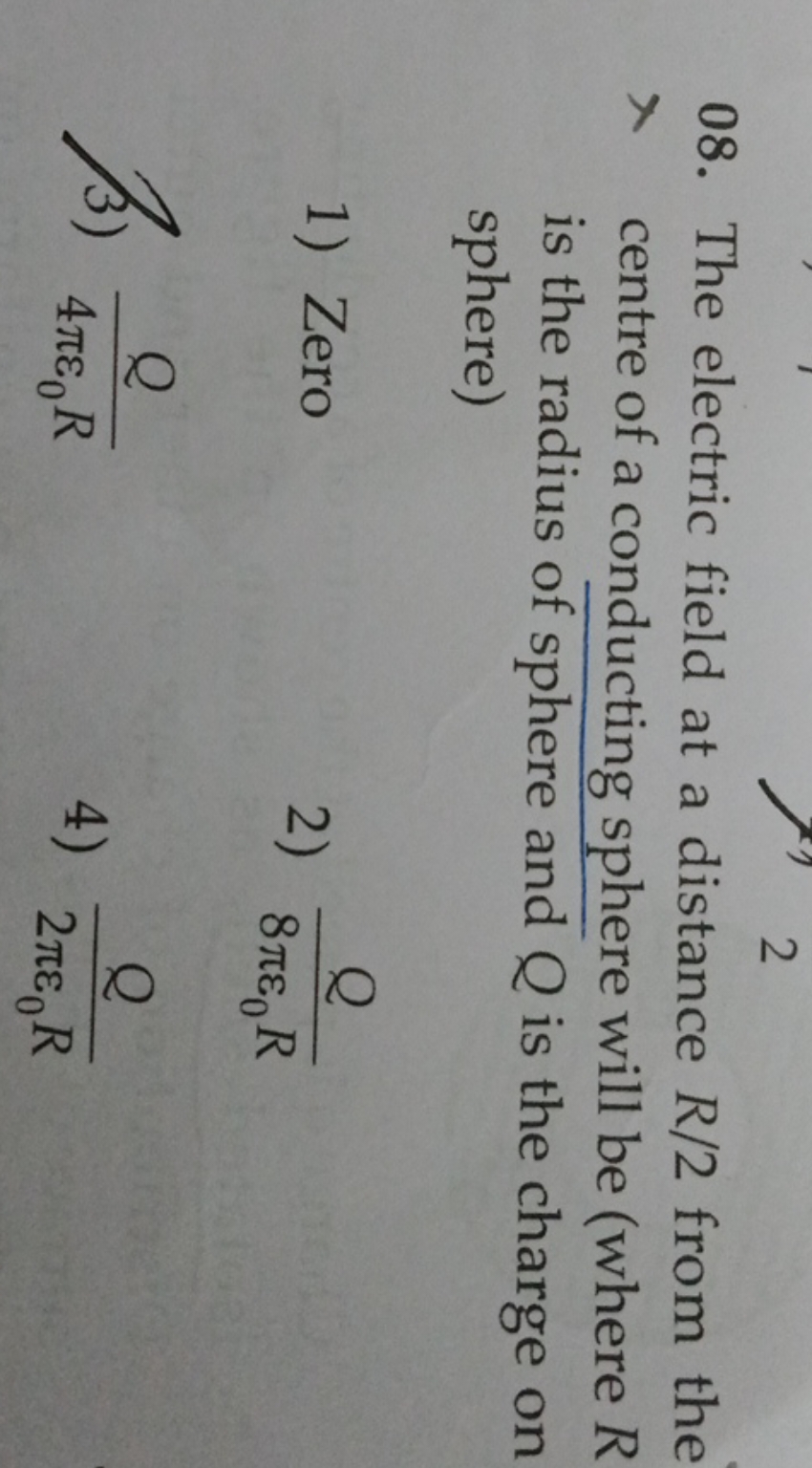 08. The electric field at a distance R/2 from the centre of a conducti