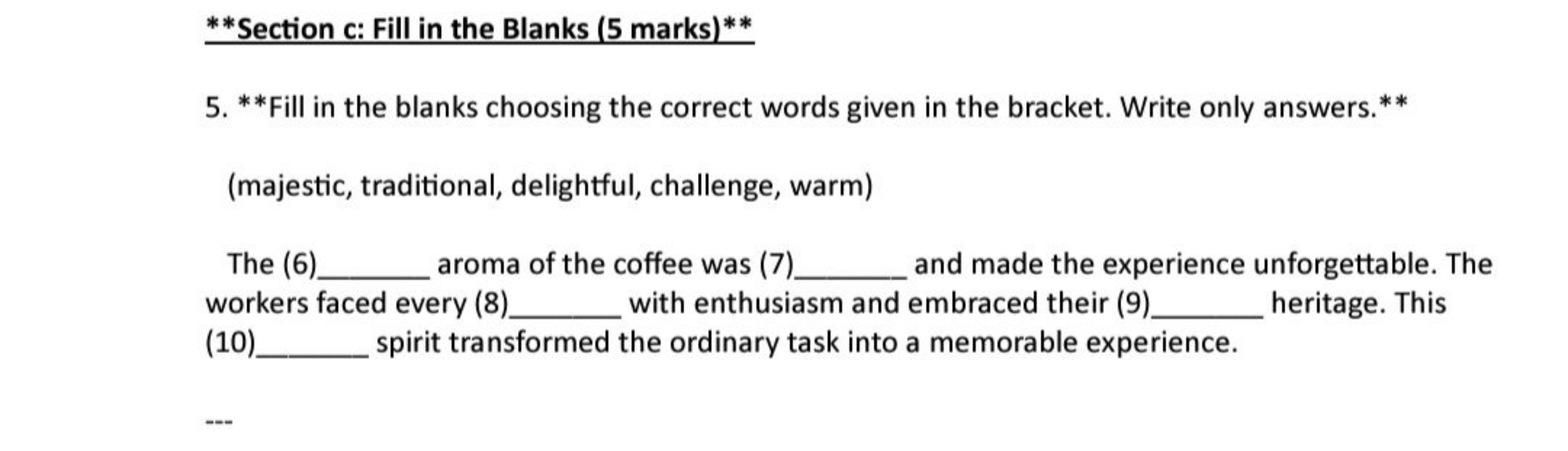 ∗∗ Section c: Fill in the Blanks (5 marks) ∗∗
5. ∗∗ Fill in the blanks