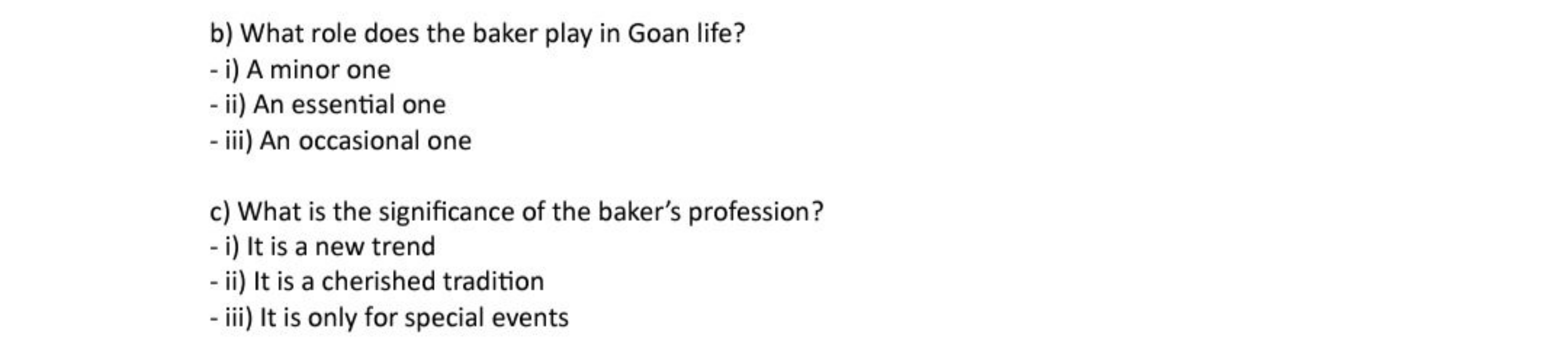 b) What role does the baker play in Goan life?
- i) A minor one
- ii) 