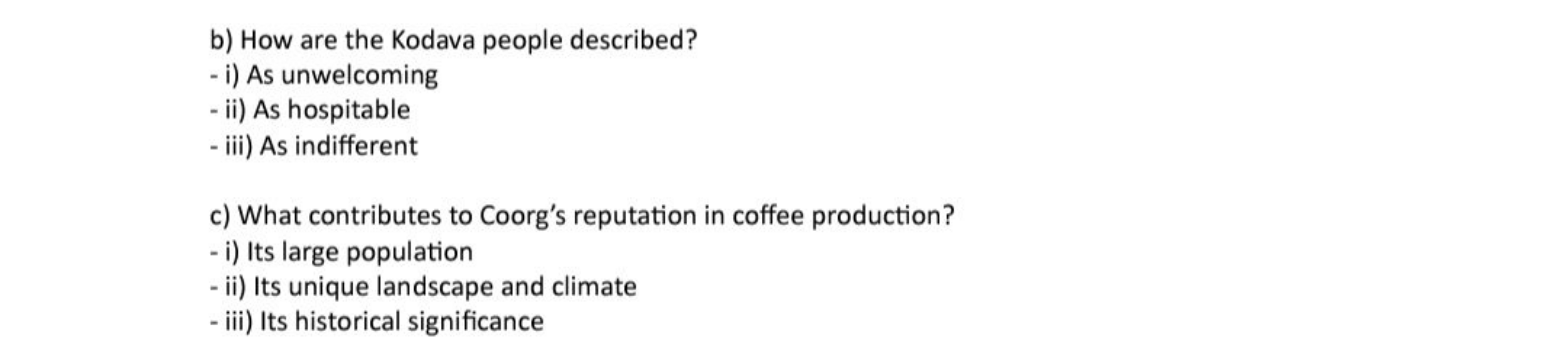 b) How are the Kodava people described?
- i) As unwelcoming
- ii) As h