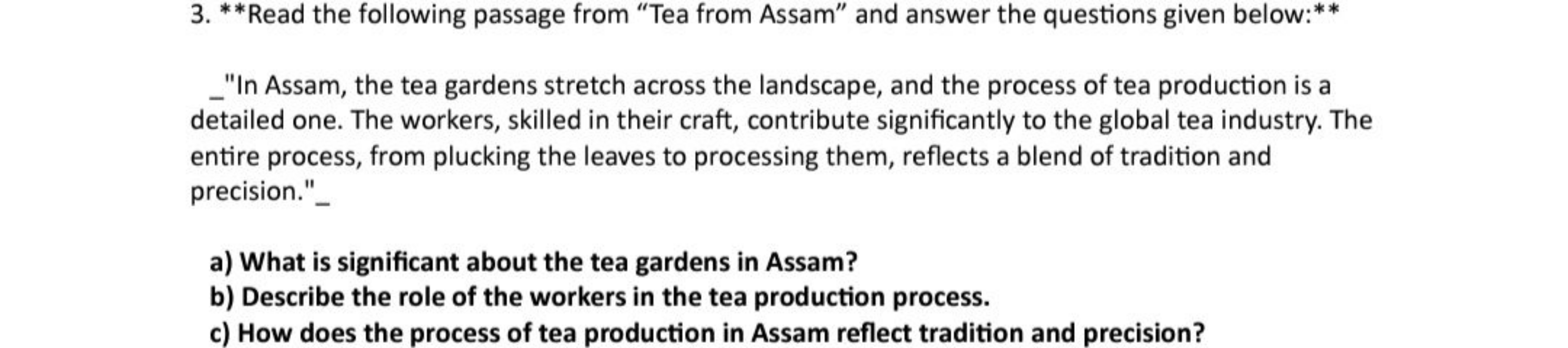 3. ∗∗ Read the following passage from "Tea from Assam" and answer the 