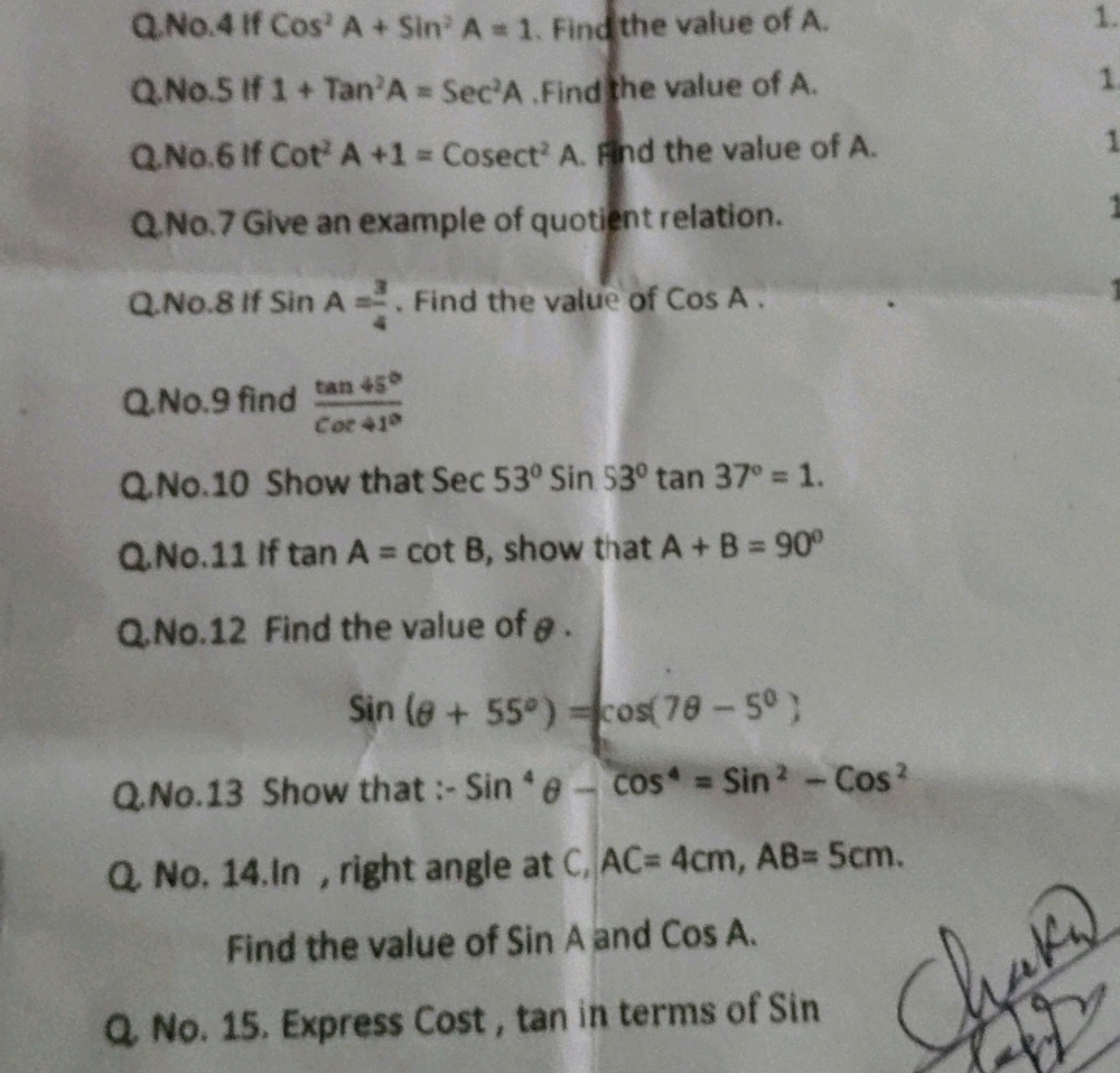 Q. No. 4 if Cos2A+Sin2A=1. Find the value of A.
Q. No. 5 If 1+Tan2A=Se