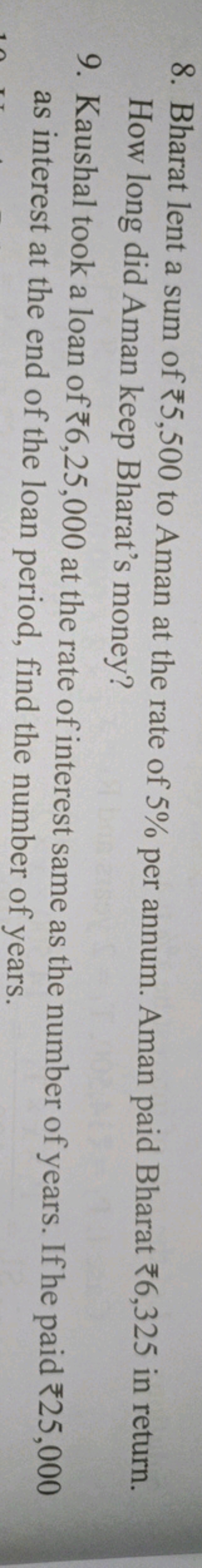 8. Bharat lent a sum of ₹5,500 to Aman at the rate of 5% per annum. Am