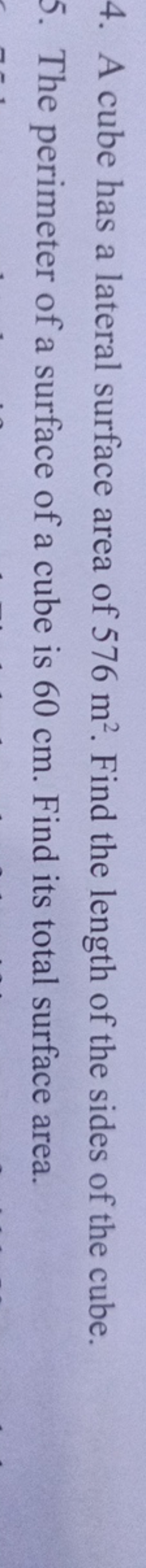 4. A cube has a lateral surface area of 576 m2. Find the length of the