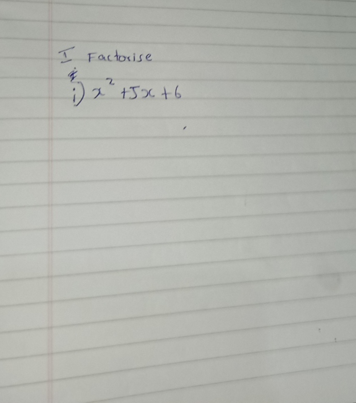 I Factorise
x2+5x+6