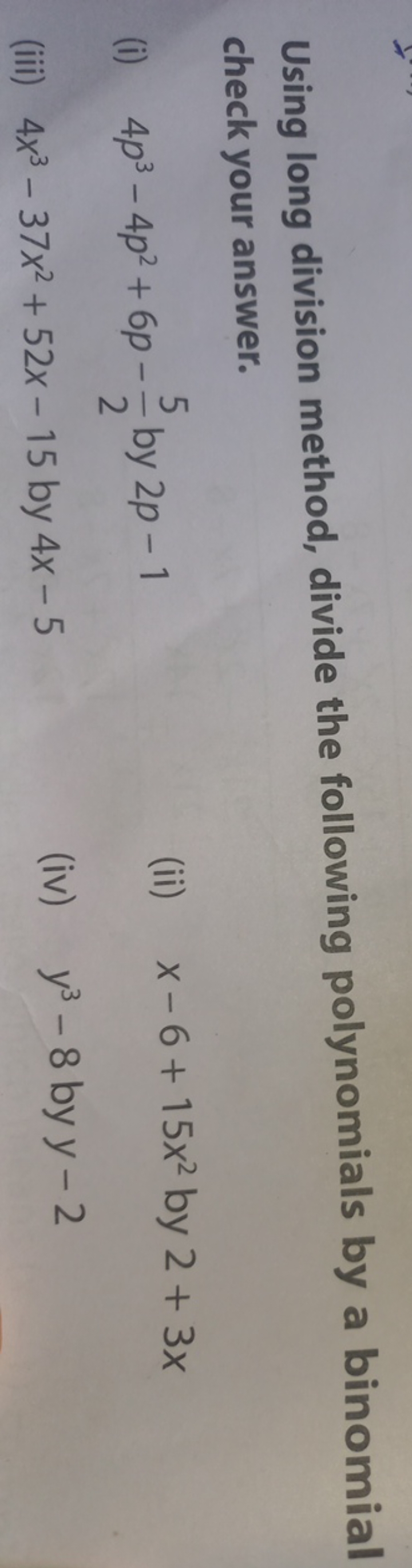 Using long division method, divide the following polynomials by a bino