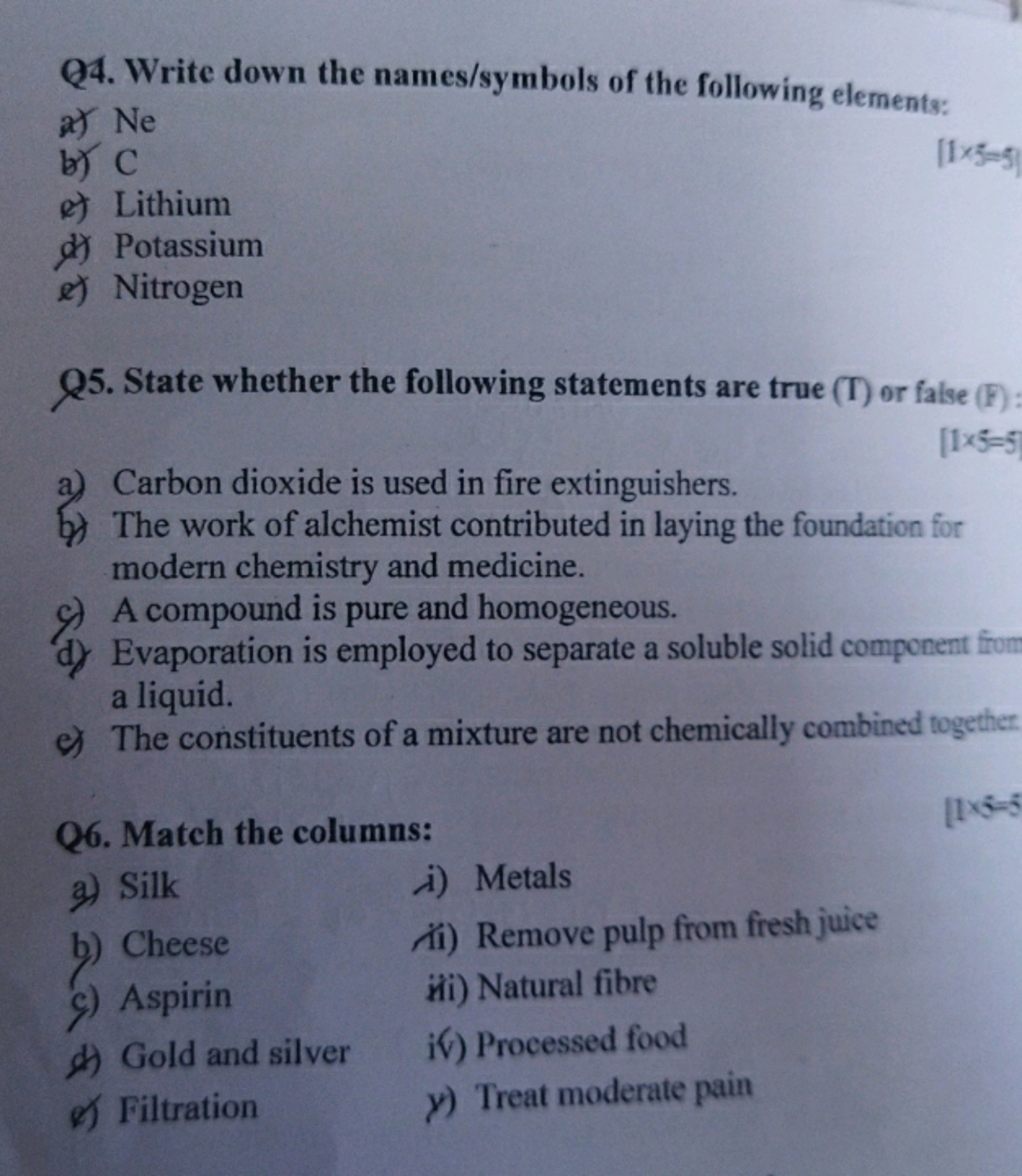 Q4. Write down the names/symbols of the following elements:
a) Ne
b) C