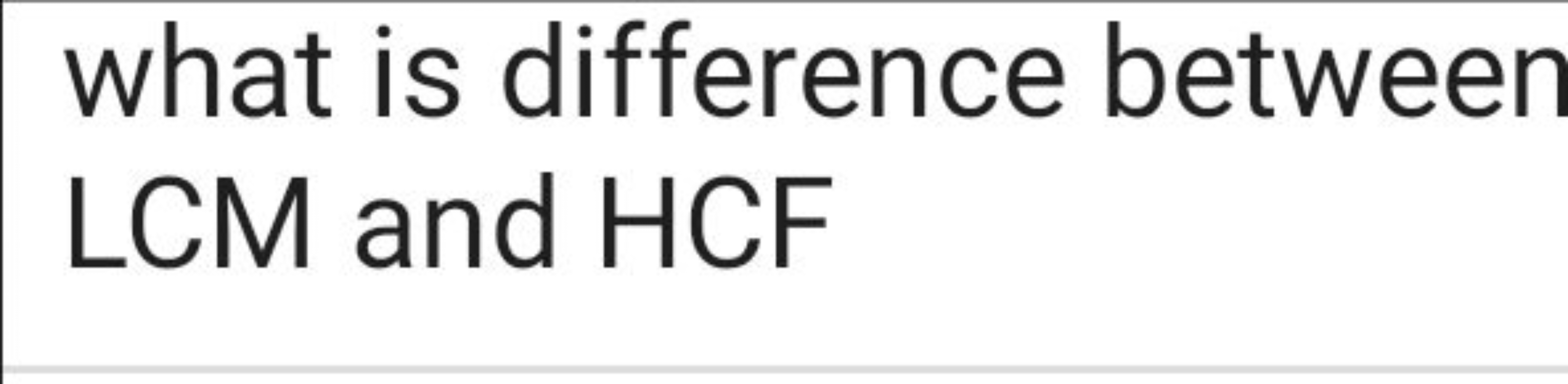 what is difference between LCM and HCF