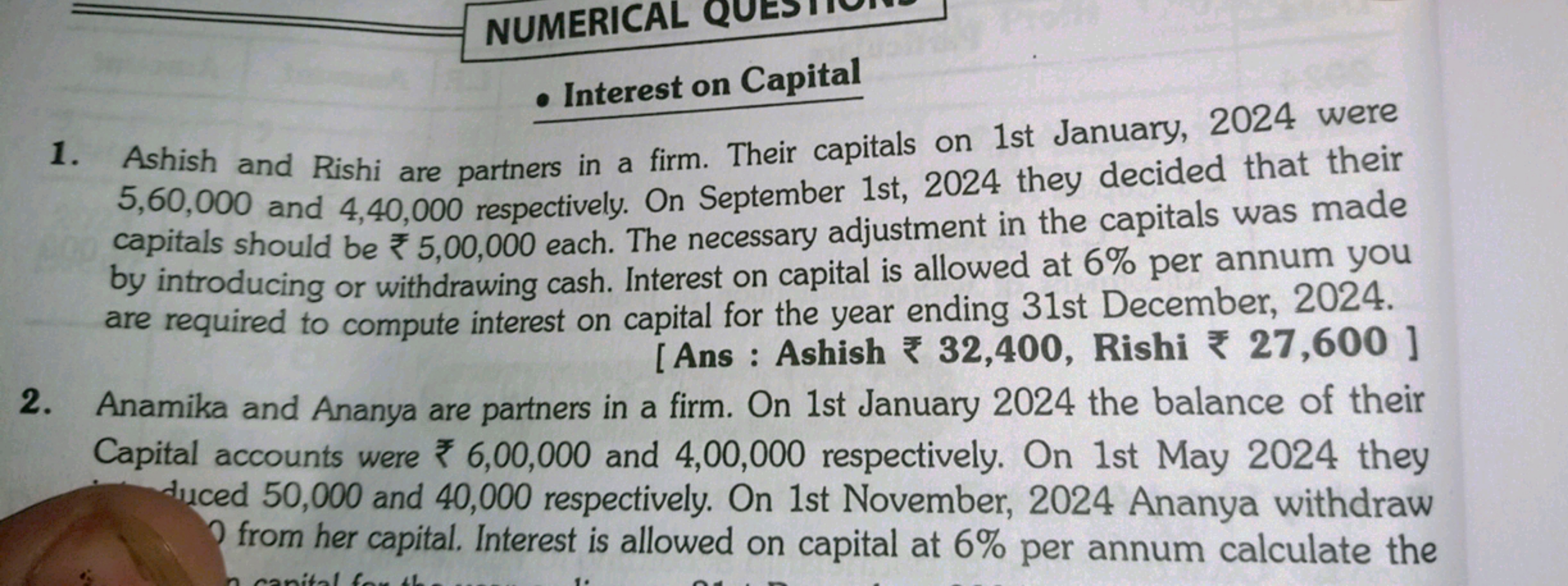 NUMERICAL
- Interest on Capital
1. Ashish and Rishi are partners in a 