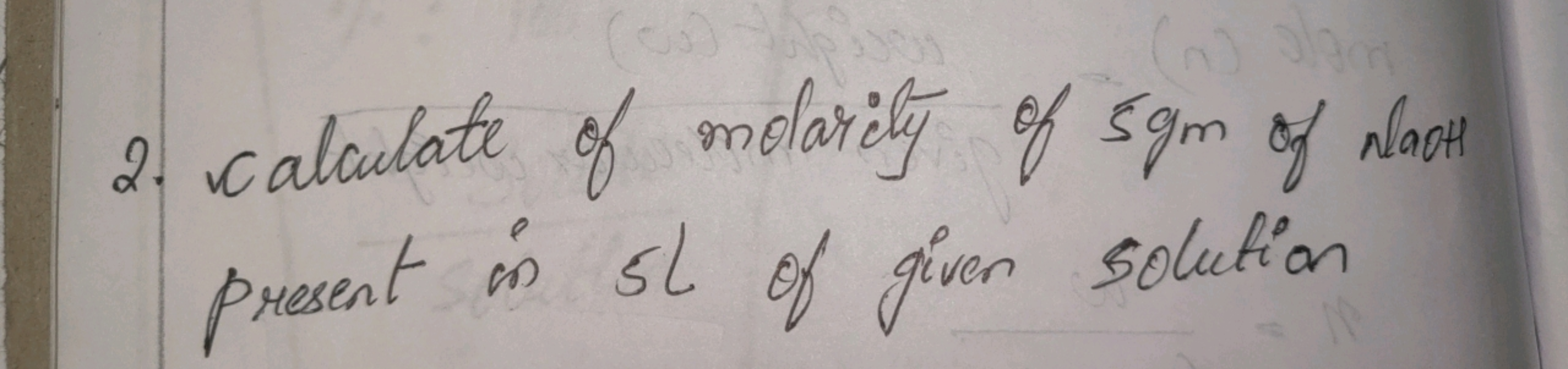 2. Calculate of molarity of 5 gm of Naan present in 5L of given soluti