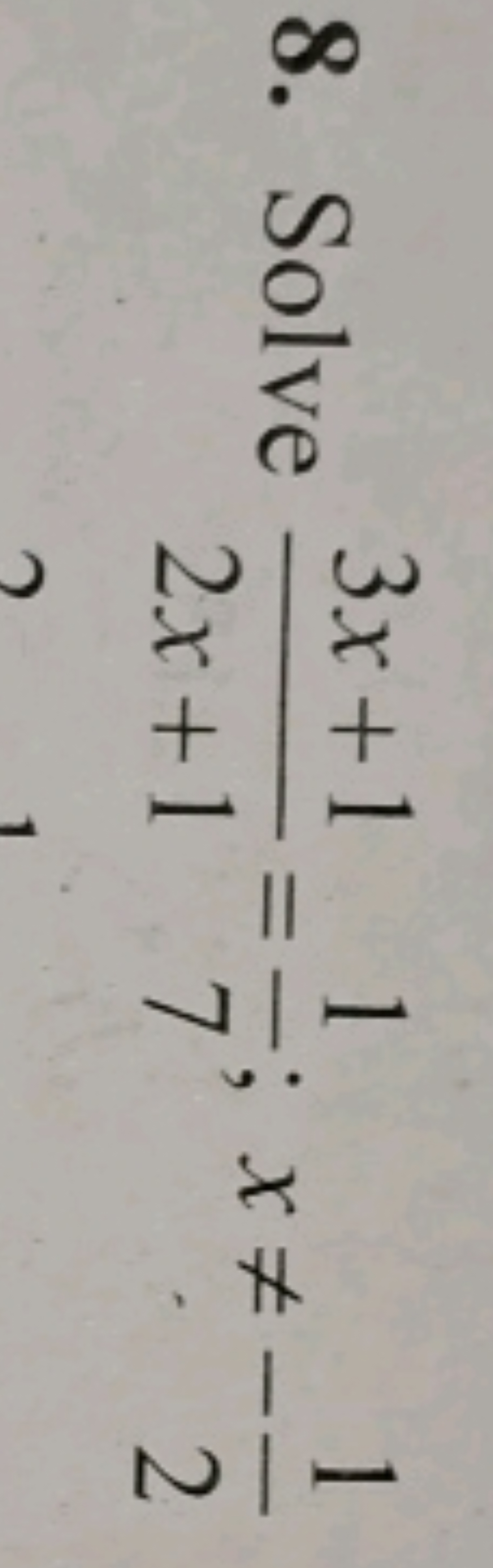 8. Solve 2x+13x+1​=71​;x=−21​