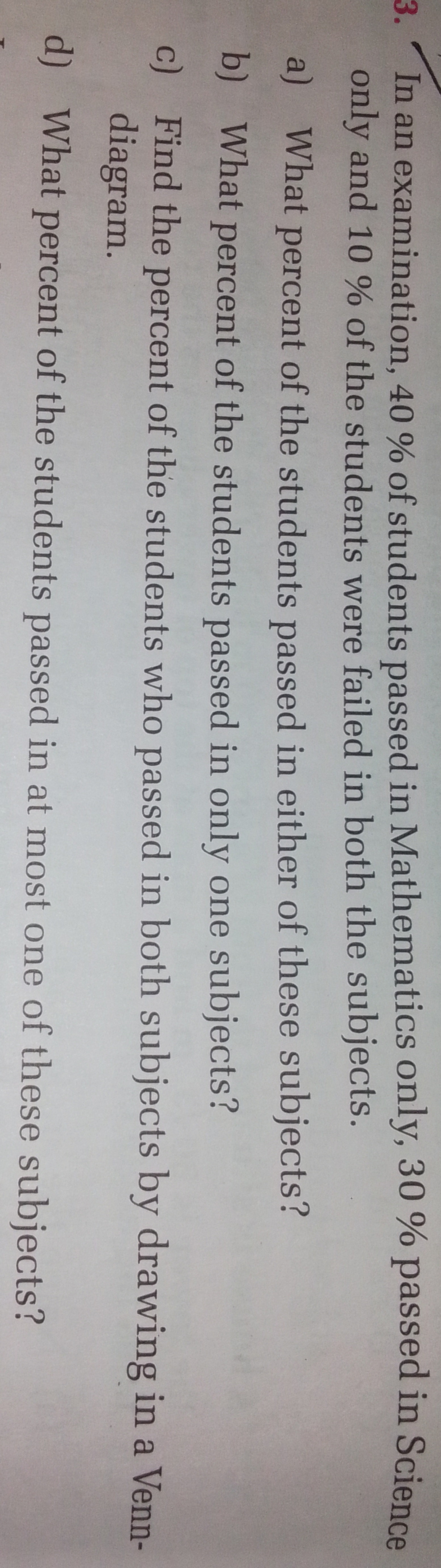 3. In an examination, 40% of students passed in Mathematics only, 30% 