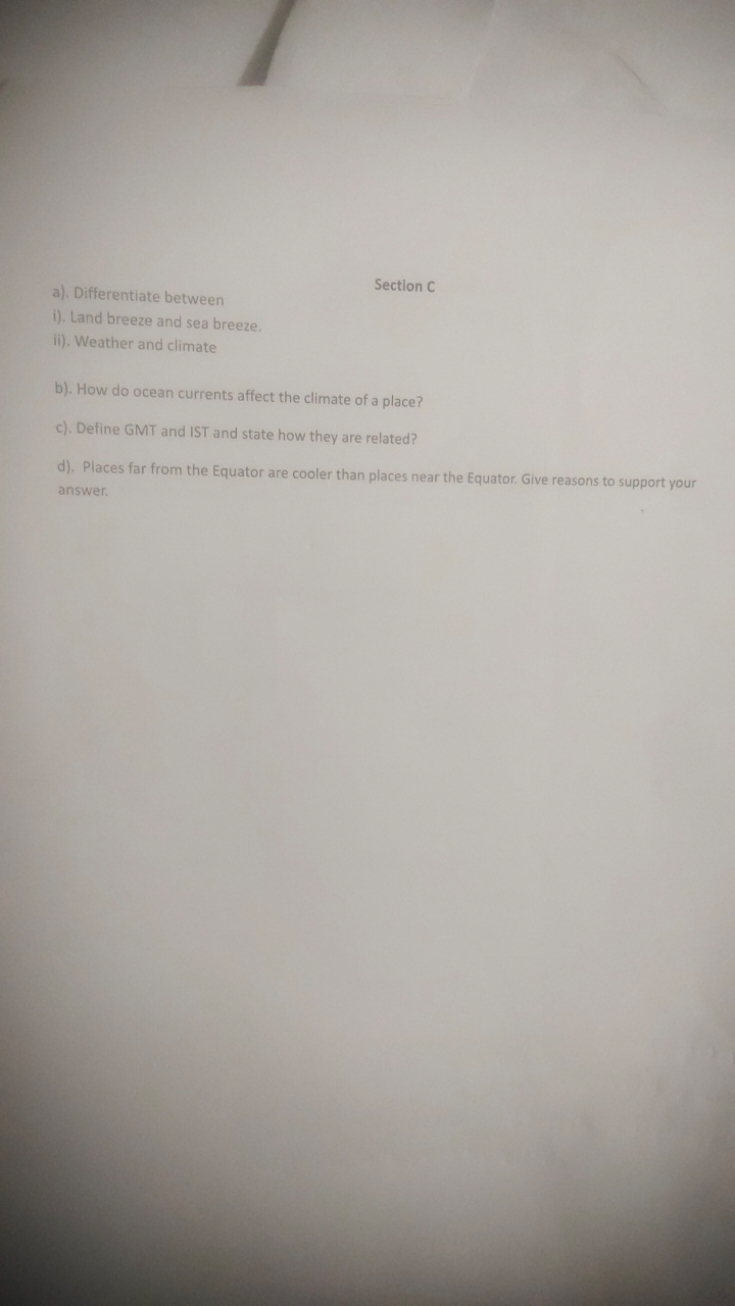 a). Differentiate between

Section C
i). Land breeze and sea breeze.
i