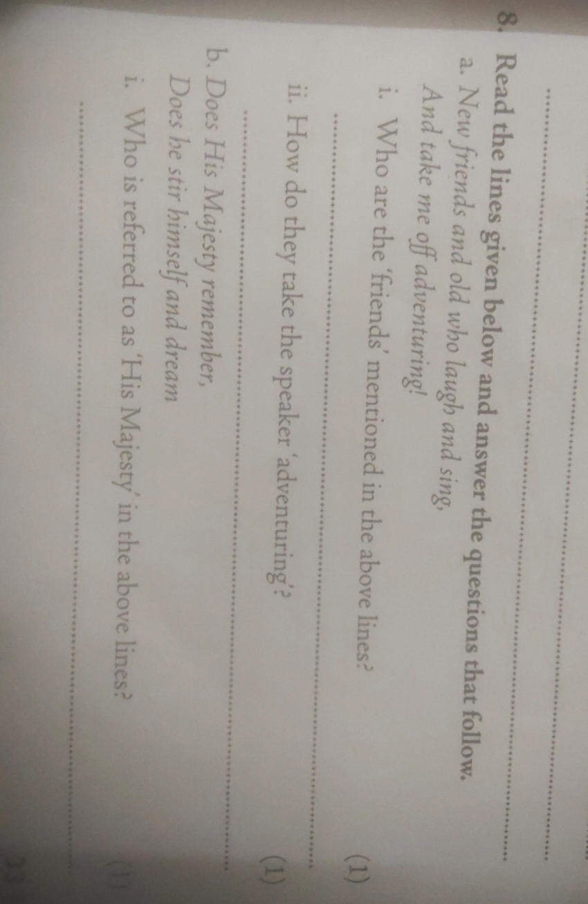 8. Read the lines given below and answer the questions that follow.
a.