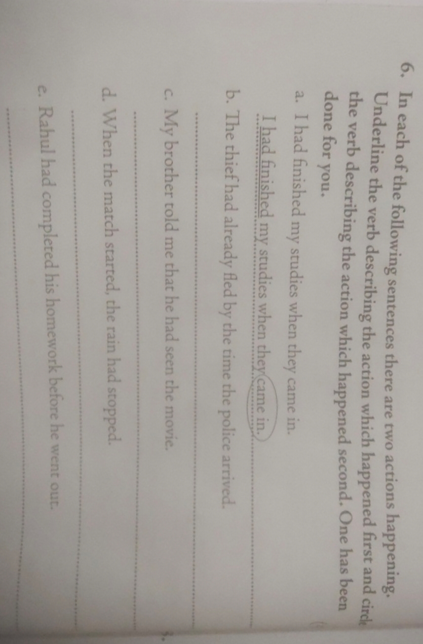 6. In each of the following sentences there are two actions happening.