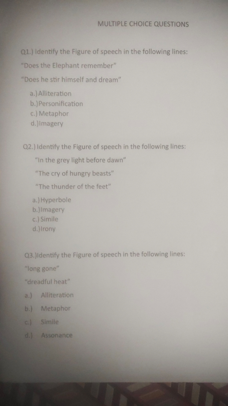 MULTIPLE CHOICE QUESTIONS

Q1.) Identify the Figure of speech in the f