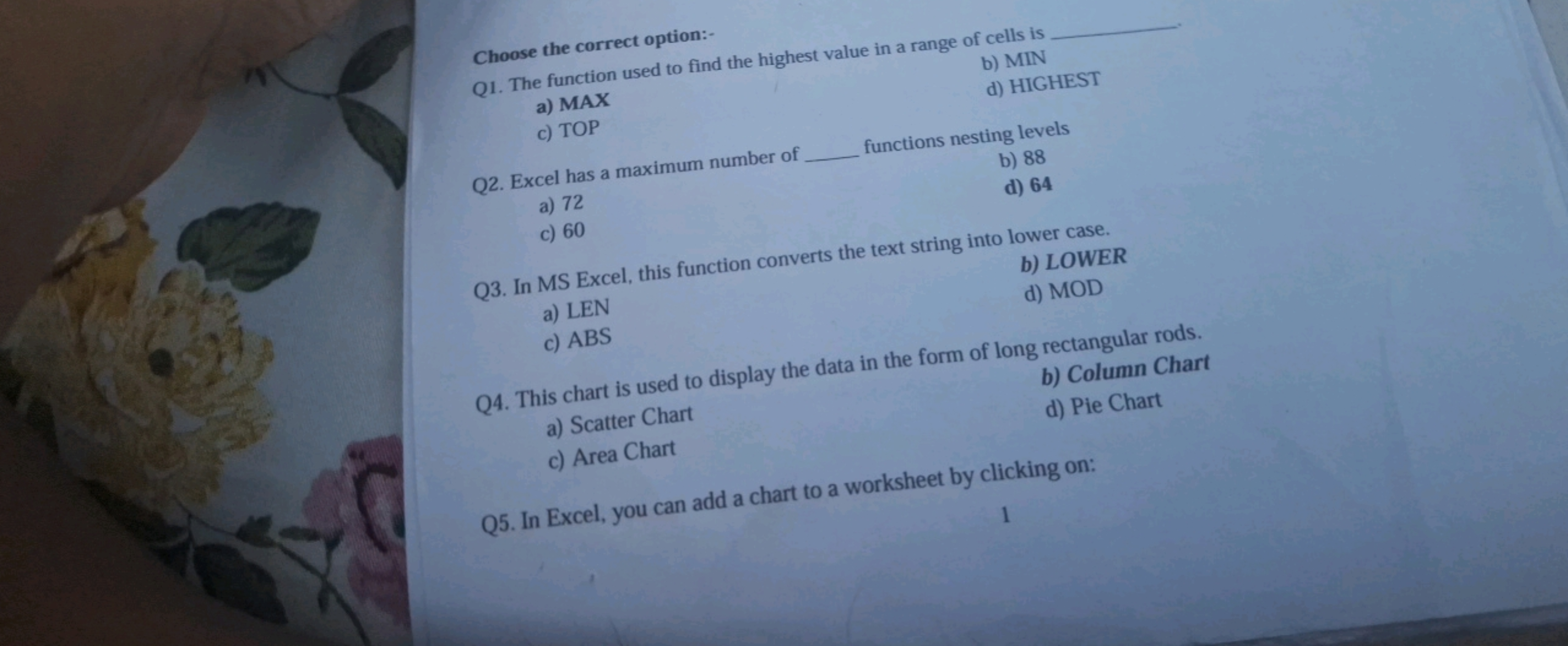 Q1. The function used to find the highest value in a range of cells is