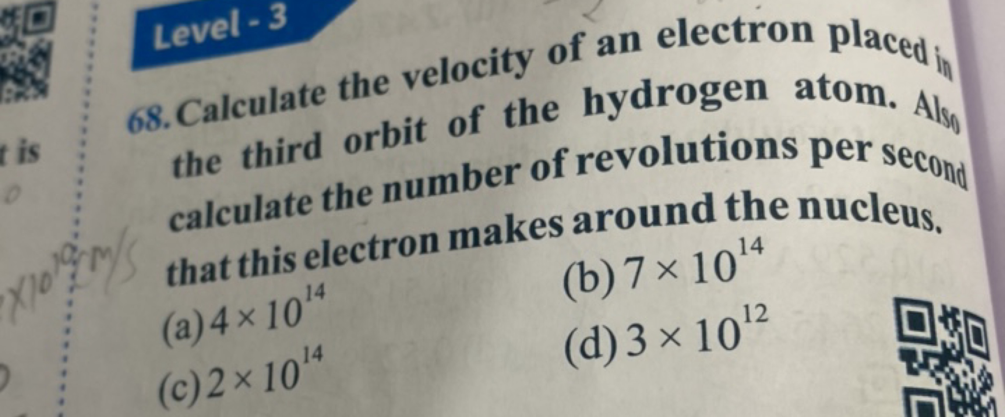 Level- 3
68. Calculate the velocity of an electron placed in the third