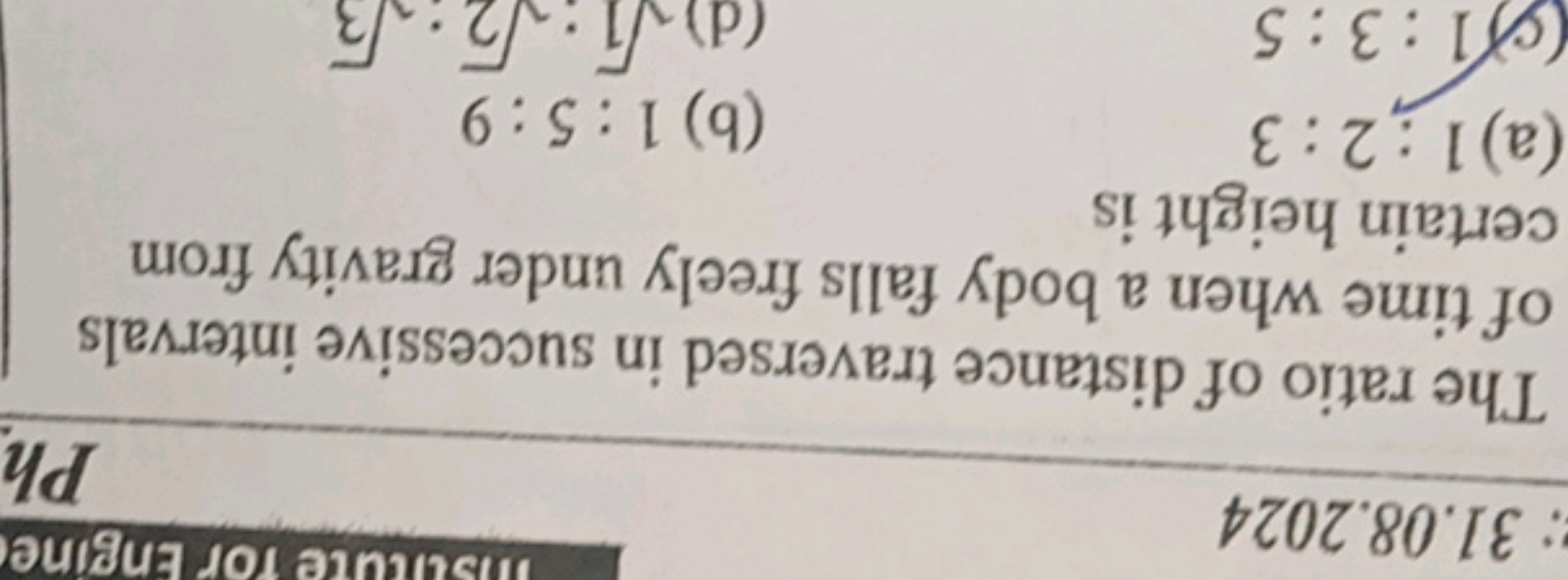 The ratio of distance traversed in successive intervals of time when a