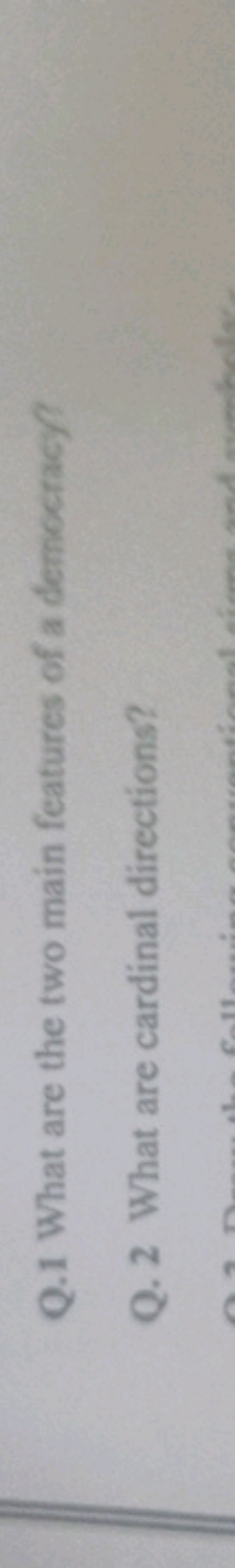 Q. 1 What are the two main features of a democracy?
Q. 2 What are card