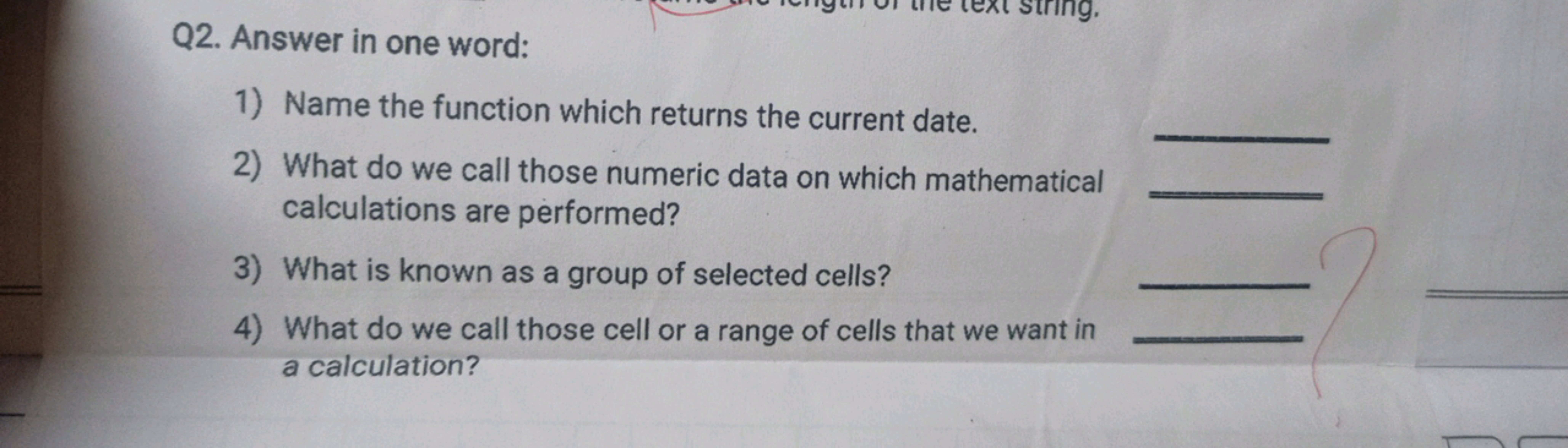 Ing
Q2. Answer in one word:
1) Name the function which returns the cur