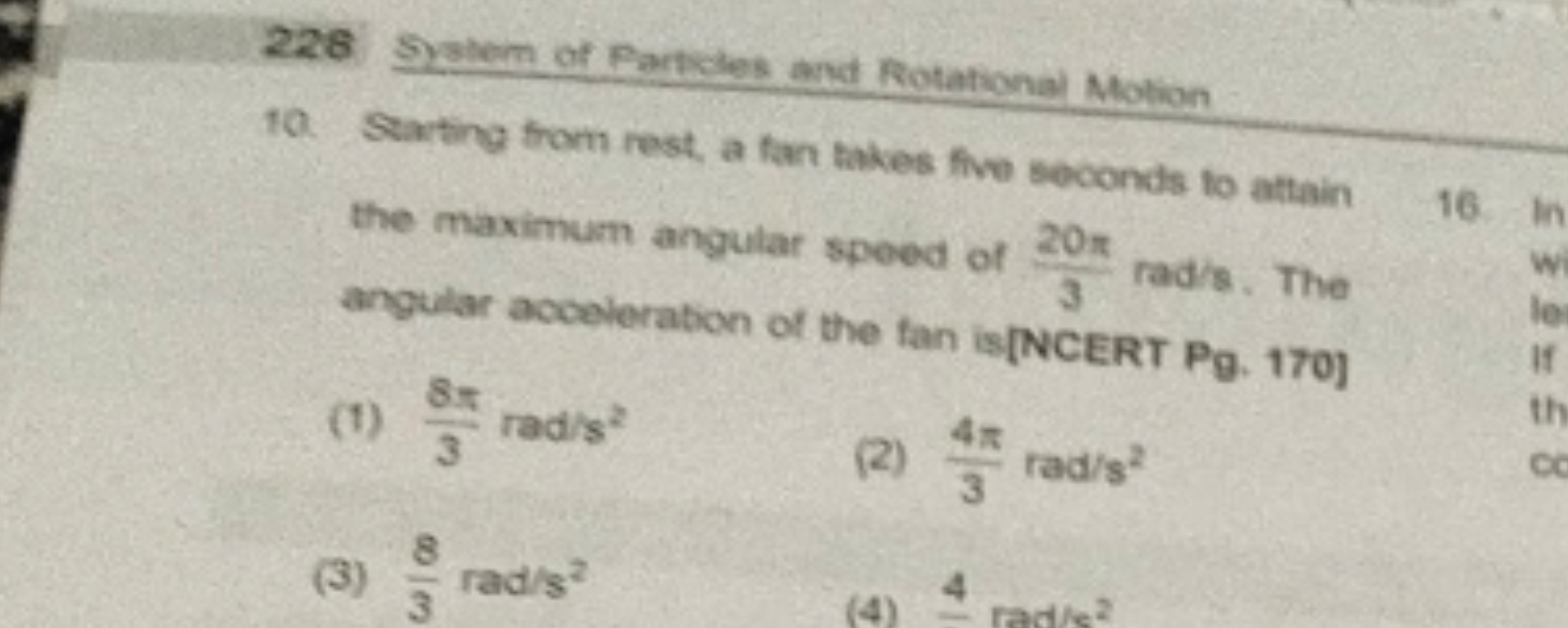 228 Syatem of Particles and Rotational Motion
10. Starting from rest, 