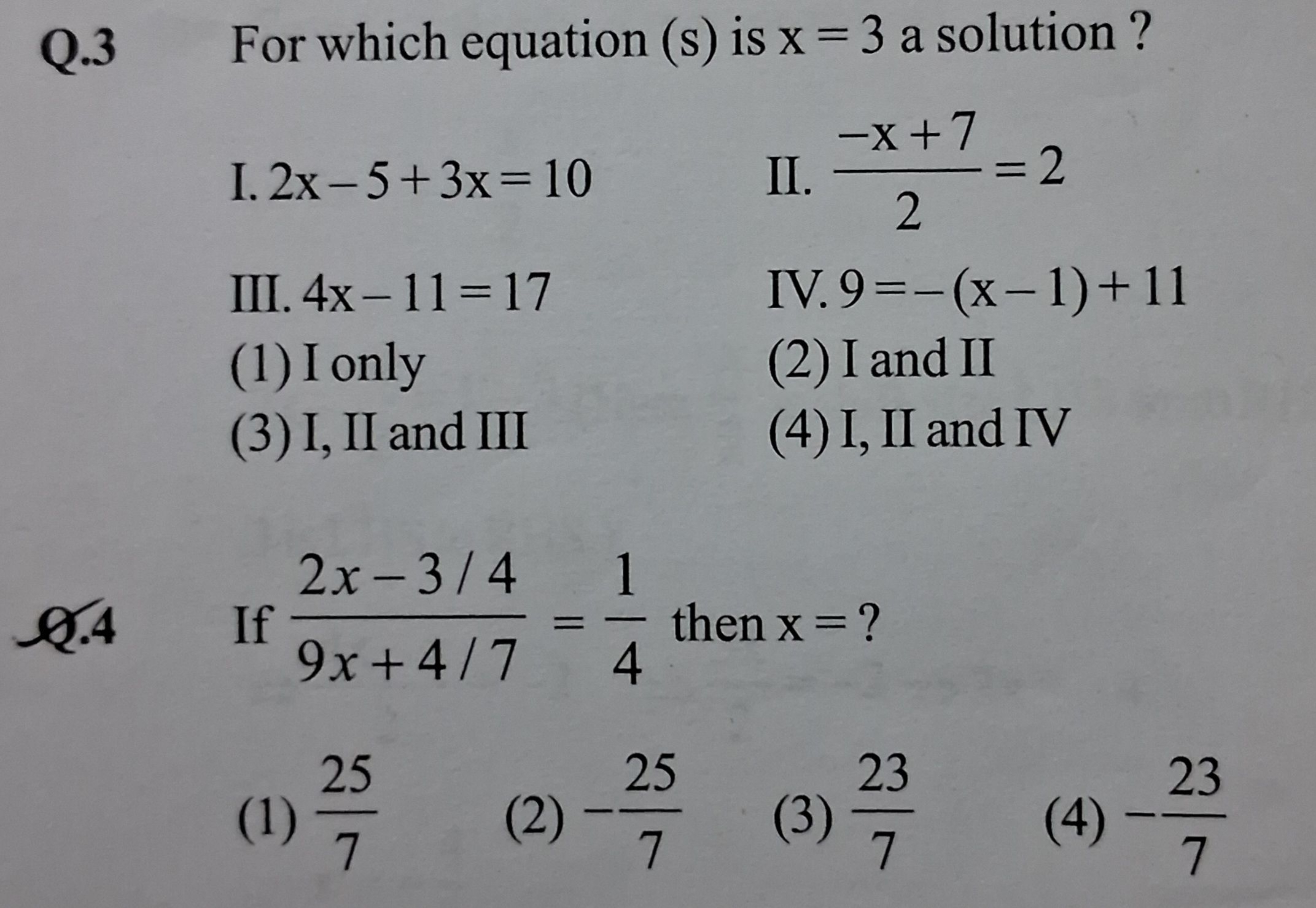 Q. 3 For which equation (s) is x=3 a solution ?
I. 2x−5+3x=10
II. 2−x+