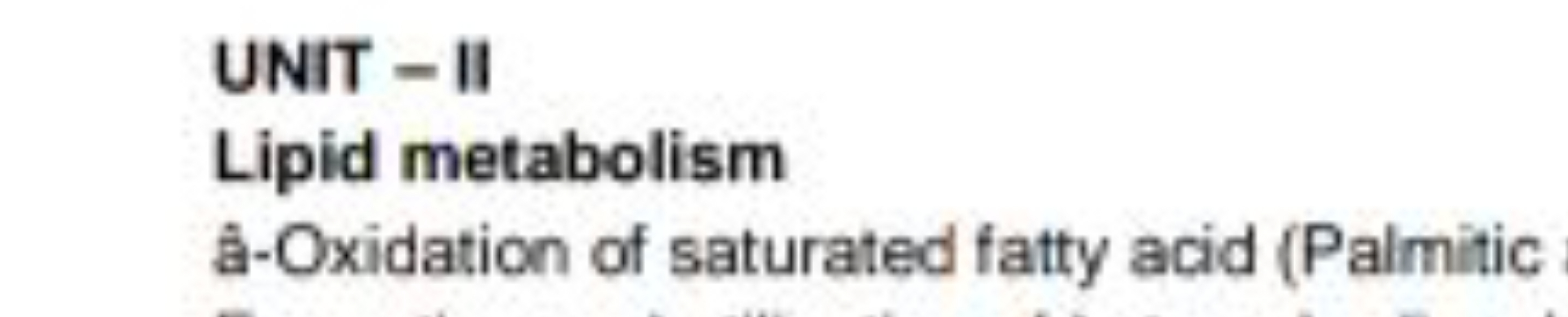 UNIT - II
Lipid metabolism
a-Oxidation of saturated fatty acid (Palmit